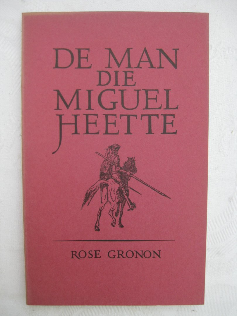 Gronon, Rose - De man die Miguel heette.