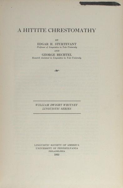 Sturtevant, Edgar H. & George Bechtel. - A Hittite chrestomathy.