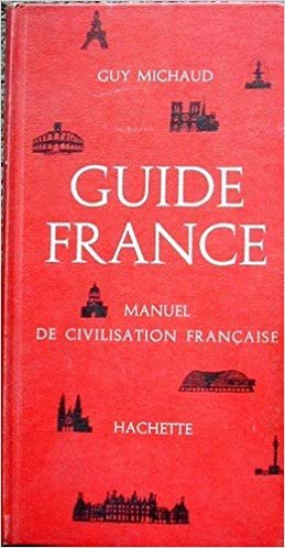 Michaud, Guy, - Guide France. Manuel de civilisation francaise.