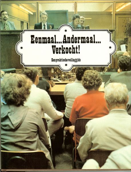 Klaster Jan Bart  [onder redactie ]..........Glimmende, oude blaasinstrumenten moeten de weifelaars naar binnen lokken - Eenmaal...Andermaal... Verkocht ! een praktische veilinggids ... de opmars van de veilingen ... een eerbiedwaardig beroep ... De grootmachten ... een kwartje als eerste inzet