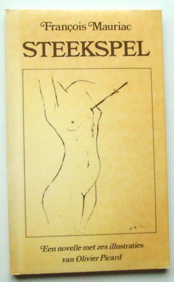 Mauriac, François - Steekspel. een novelle met zes illustraties van Olivier Picard