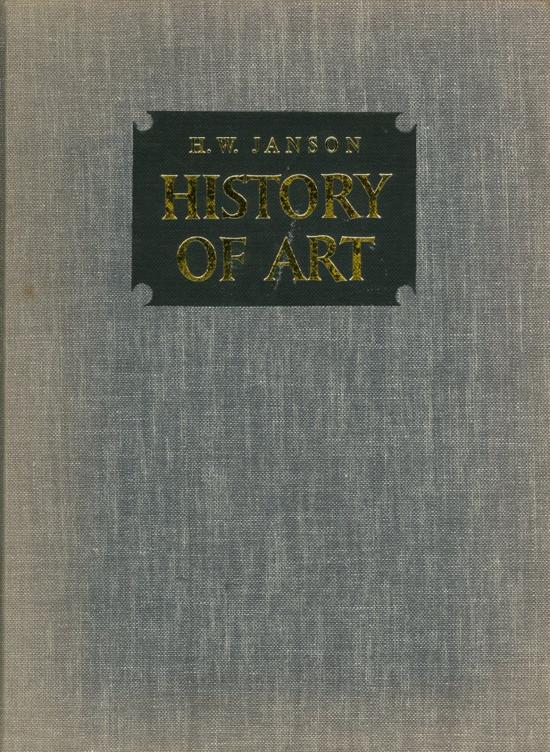 Janson, H.W. - History of Art / A Survey of the Major Visual Arts from the Dawn of History to the Present Day