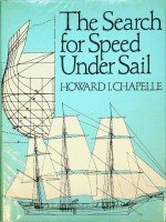 Chapelle, Howard I. - The Search for Speed Under Sail