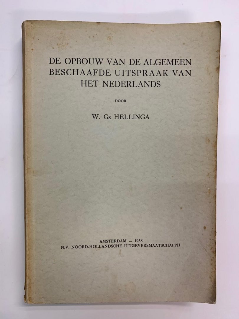 W. Gs. Hellinga - De opbouw van de algemeen beschaafde uitspraak van het Nederlands