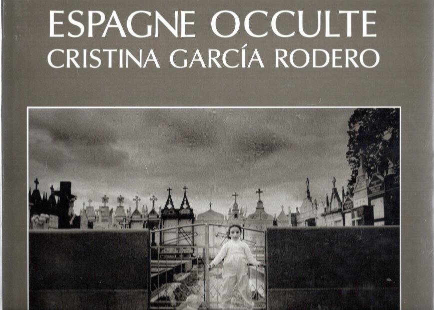 RODERO, Cristina Garcia - Cristina García Rodero - Espagne Occulte. Textes Claude Nori & Christian Caujolle