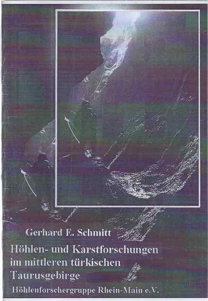 Schmitt, Gerhard F. - Höhlen- und Karstforschungen im mittleren Türkischen Taurusgebirge.