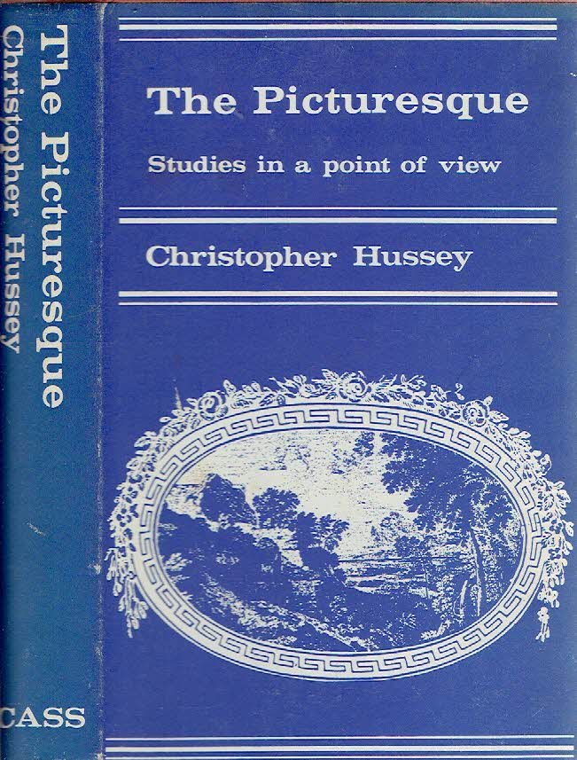 HUSSEY, Christopher - The Picturesque - Studies in a Point of View. [New impression].
