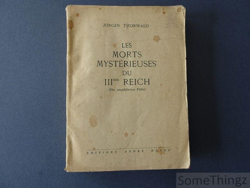 Thorwald, Jurgen. - Les morts mysterieuses du IIIeme Reich. (Die ungeklarten Falle)