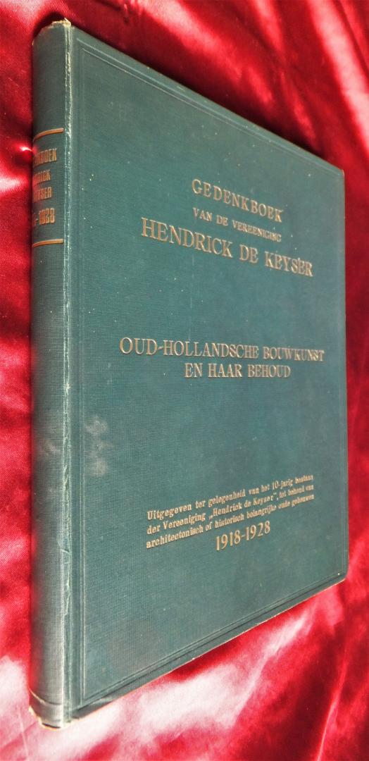 Boelen J. TH. - Gedenkboek van de Vereeniging Hendrick de Keyser - oud Hollandsche bouwkunst en haar behoud. Gedenkboek van de Vereeniging Hendrick de Keyser 1918-1928 [1.dr]