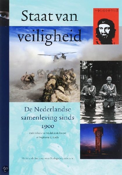 Keizer , Madelon . & Stephanie C. Roels . [ isbn 9789057305115 ] - Staat  van  Veiligheid . ( De Nederlandse samenleving sinds 1900 . )