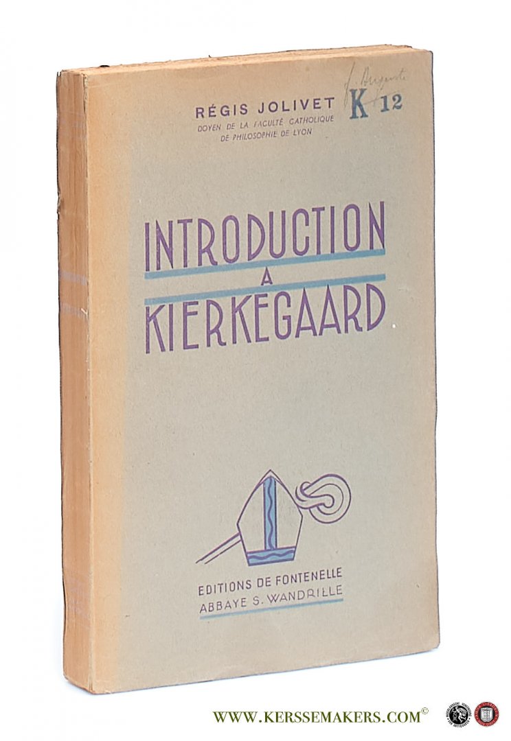 Jolivet, Régis. - Introduction a Kierkegaard. IIe Edition.