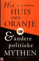 Tamse, C.A. - Het huis van Oranje en andere politieke mythes / druk 1