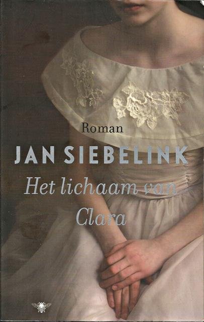 Siebelink, Jan - Het lichaam van Clara. Roman