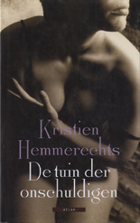 Hemmerechts (Brussels, 27 August 1955), Kristien - De tuin der onschuldigen - Het verhaal bezit de schoonheid, densiteit en zin voor subtiele nuances die Hemmerechts' sterkste verhalen kenmerken.