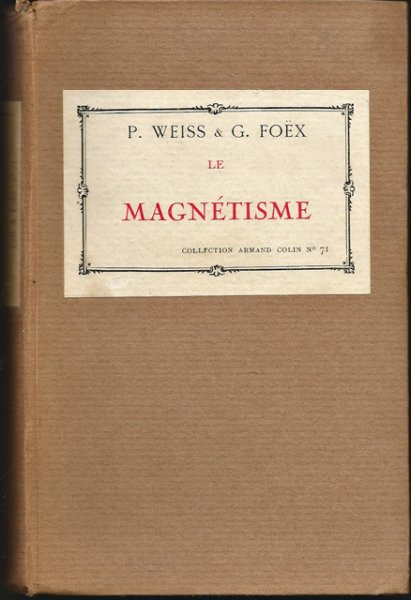 Weiss, Pierre en Gabriel Foex - Le Magnétisme