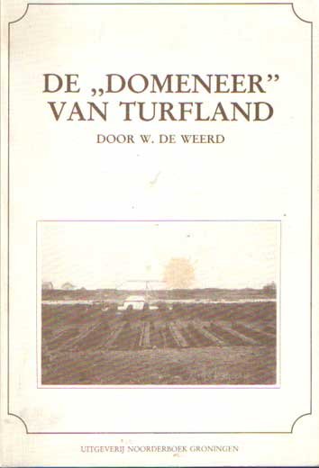 Weerd, W. de - De 'Domeneer' van Turfland. Tien jaren evangelisatie-arbeid in de Drentsche Veenkoloniën
