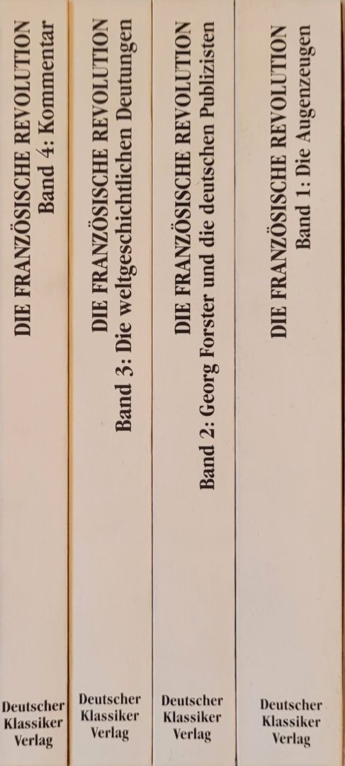 Günther, Horst - Die Französische Revolution. 4 Banden. : Berichte und Deutungen deutscher Schriftsteller und Historiker. Herausgegeben von Horst Günther