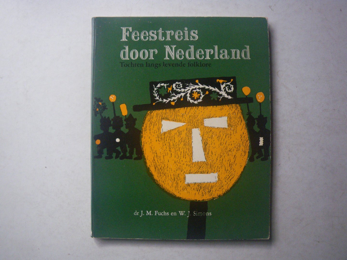 Fuchs, J.M. & Simons, W.J. - Feestreis door Nederland. Tochten langs levende folklore