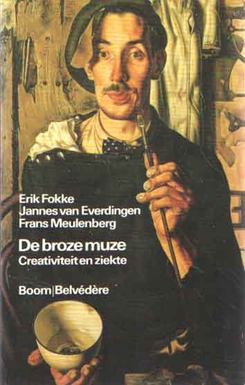 Fokke, Erik e.a. - De broze muze. Creativiteit en ziekte