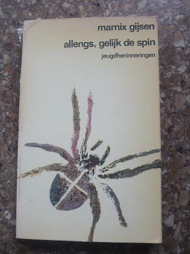 Gijsen, Marnix - Allengs, gelijk de spin / jeugherinneringen