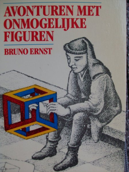 Ernst ,Bruno - Bruno Ernst.  - avonturen met onmogelijke figuren