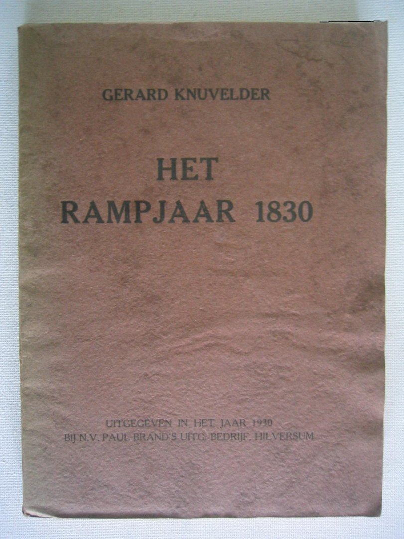 Knuvelder, Gerard - Het rampjaar 1830.