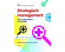 H.J. Dekker - Ondernemerschap in de praktijk  -   Strategisch Management voor ondernemers in het mkb/familiebedrijf