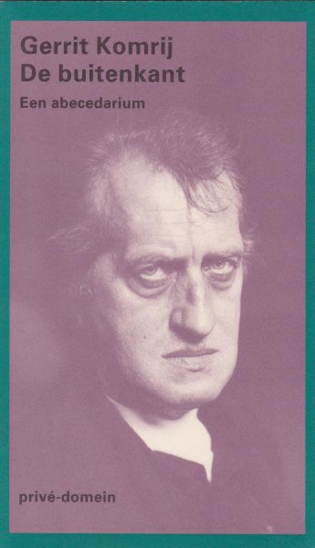 Komrij , Gerrit . [ isbn 9789029526746 ] - De  Buitenkant . ( Een abecedarium   .  ) Prive - Domein no 200 . )