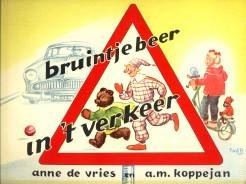VRIES, ANNE DE / KOPPEJAN, A.M - Bruintje Beer in 't verkeer. Deeltje 1 voor het eerste leerjaar