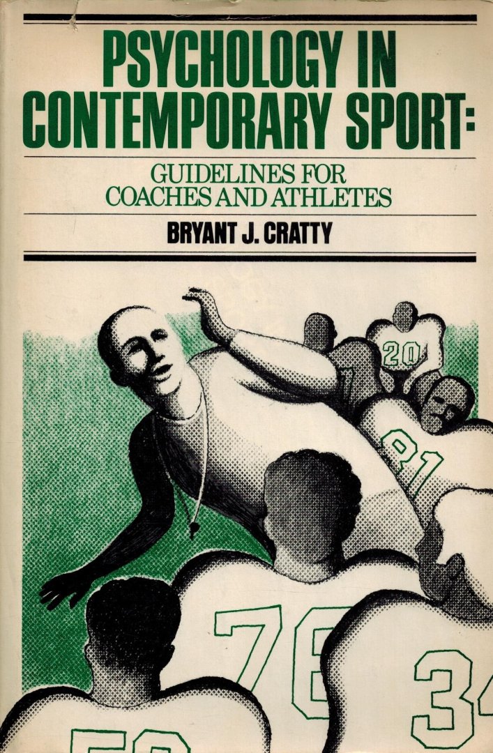 Cratty, Bryant J. - Psychology in contemporary sport -Guidelines for Coaches and Athletes