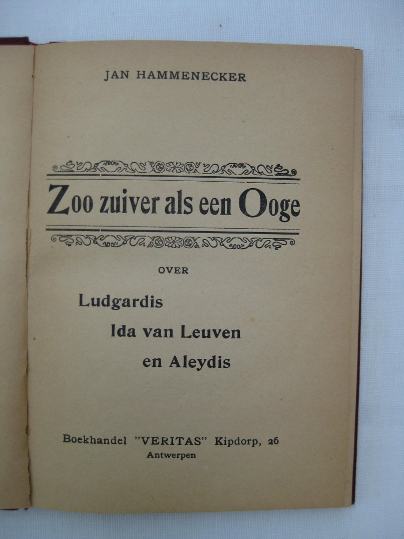 Hammenecker, Jan - Zoo zuiver als een Ooge. Over Ludgardis, Ida van Leuven en Aleydis.