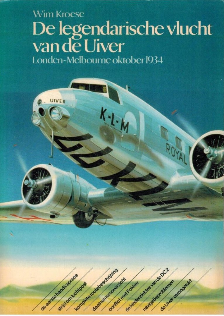 Kroese Wim - De legendarische vlucht van de Uiver -Londen-Melbourne oktober 1934