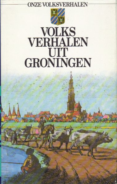 Haan, Dr. Tjaard W.R. de - Volksverhalen uit Groningen