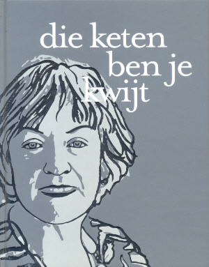 Doeser, Adri (redactie e.a.) - Die keten ben je kwijt (liber amicorum voor burgemeester Annie Brouwer-Korf)