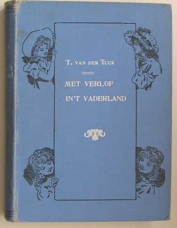 Tuuk, T. van der - Met verlof in 't vaderland.