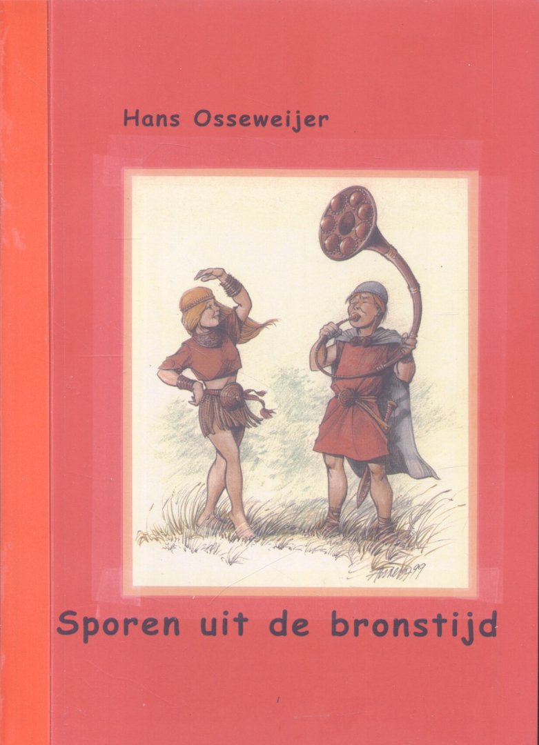 Osseweijer, Hans - Sporen uit de bronstijd (voornamelijk uit Bohuslän in Zweden)