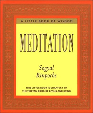 by Sogyal Rinpoche - Meditation Little Book of Wisdom
