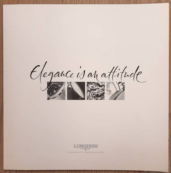 LONGINES. - Elegance is an attitude.
