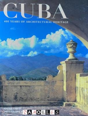 Rachel Carley, Andrea Brizzi - Cuba. 400 Years of architectural heritage