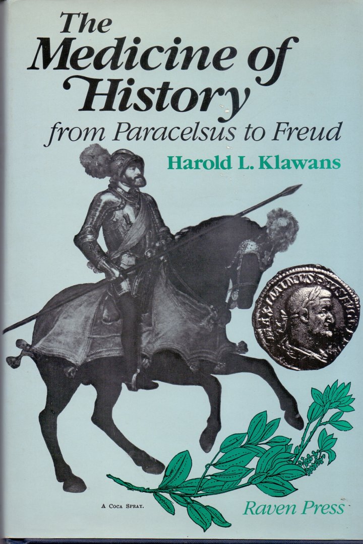 Klawans, Harold L. (ds1371) - Medicine of History from Paracelsus to Freud