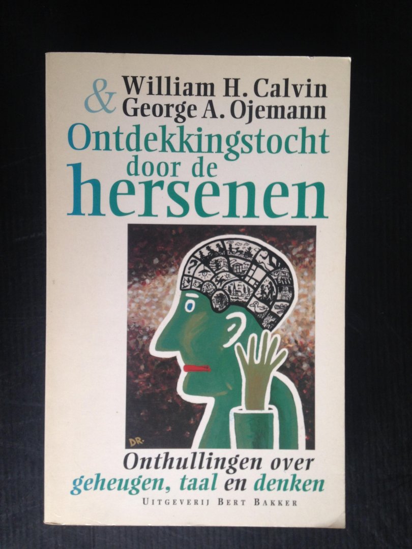Calvin, W.H. & G.A. Ojemann - Ontdekkingstocht door de hersenen, Onthullingen over geheugen, taal en denken