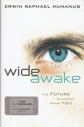 McManus, Erwin Raphael - Wide awake. The future is waiting within you