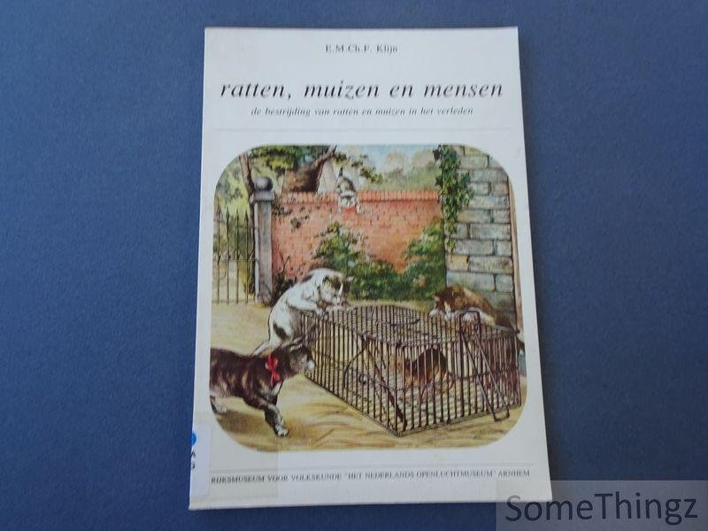Klijn, E.M.Ch.F. - Ratten, muizen en mensen : de bestrijding van ratten en muizen in het verleden