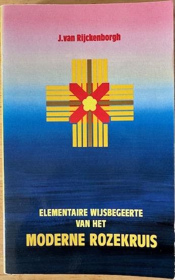 Rijckenborgh, J. van - ELEMENTAIRE WIJSBEGEERTE VAN HET MODERNE ROZEKRUIS.(1981)