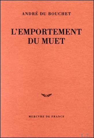 Du Bouchet, Andr - emportement du muet