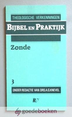 Knevel (redactie), Drs. A.G. - Zonde --- Serie: Bijbel en praktijk, deel 3. Theologische verkenningen.