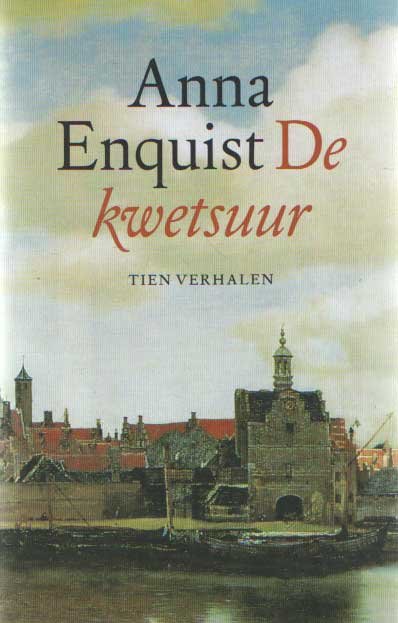 Enquist, Anna - De kwetsuur. Tien verhalen