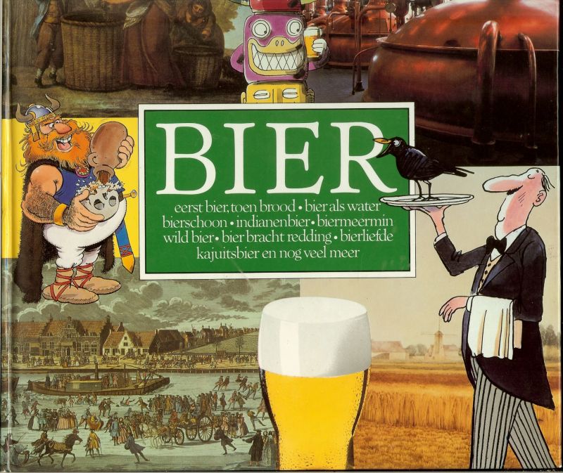 OTTO HOLZHAUS en LEO van NOPPEN * Brouw recepten in spijkerschrift * Kloosters,brouwrecept,het aloude brouwen en het Voorzoo en Nazoo * Zoeterwoude,hoofdkwartier van het bier - BIER **eerst bier**toen brood**bier als water**bierschoon**indianenbier**biermee rmin**wildbier**bier bracht redding**bierliefde**kajuitsbier en nog veel meer De ideale korrel,de mouterij,zaad en knollen, en drie seconden stilte van het Cocktail trio