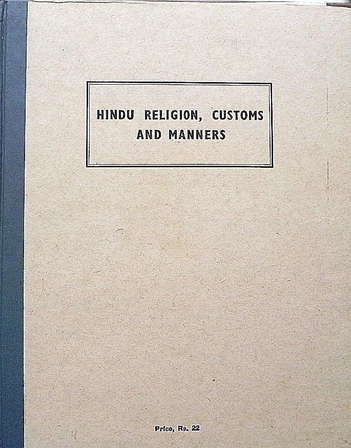 Thomas, P. - Hindu Religion Customs and Manners Describing the Customs and Manners, Religious, Social and Domestic Life, Arts and Sciences of the Hindus.
