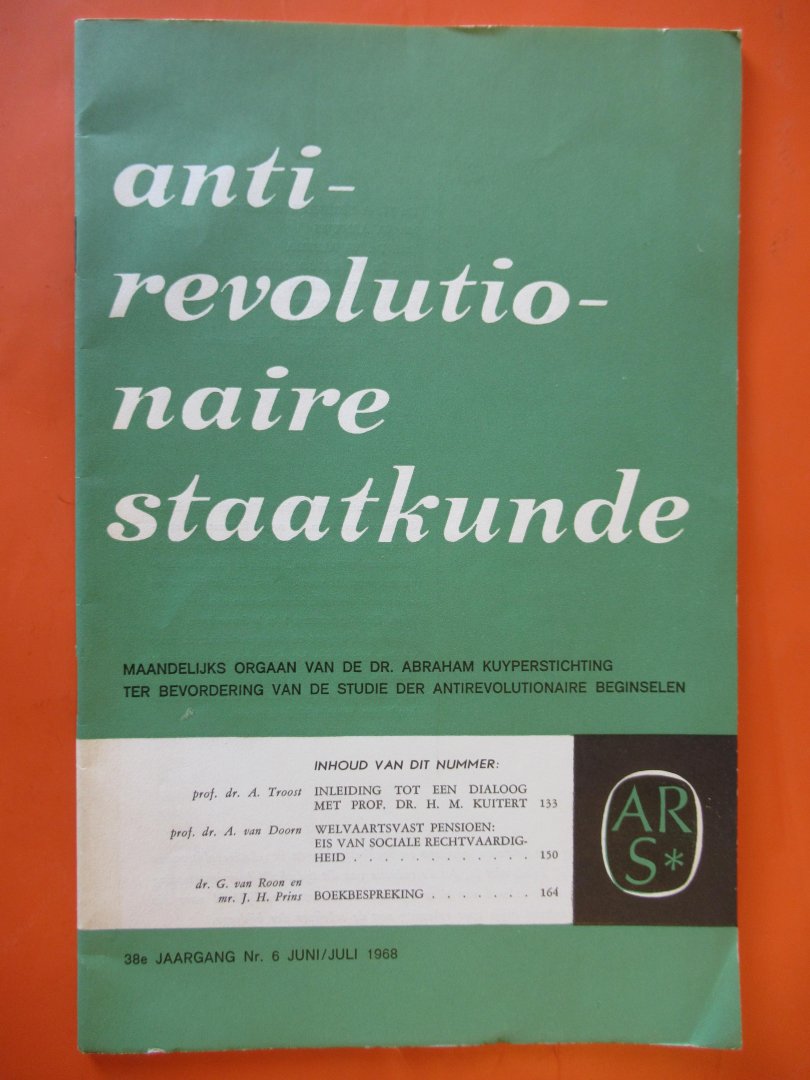 Redactie: Berghuis/Aantjes/ Albeda e.a. - Antirevolutionaire Staatkunde maandelijks orgaan van de Dr. Abraham Kuyperstichting
